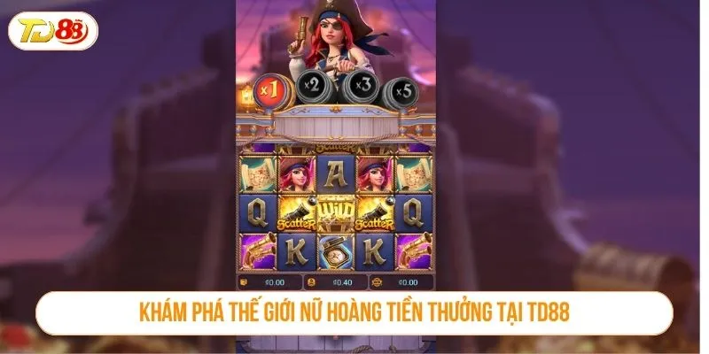 Khám phá thế giới nữ hoàng tiền thưởng tại TD88